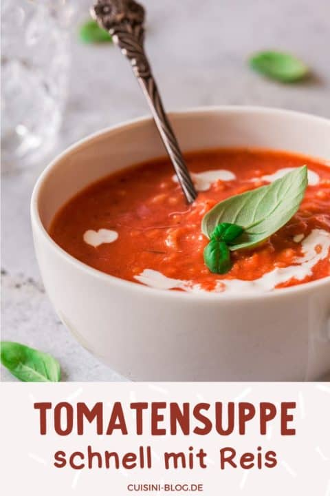 Schnelle Tomatensuppe mit Reis &amp; passierten Tomaten